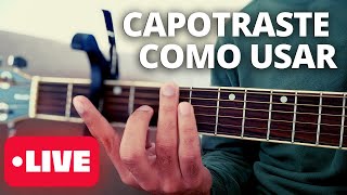 Como Usar o Capotraste No Violão  Ao Vivo [upl. by Bertila419]