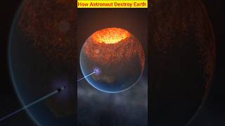 How Astronaut Destroy The Earth space shorts [upl. by Maltzman]