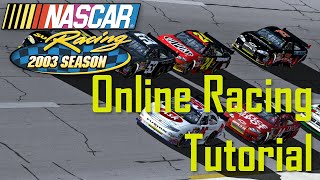 NASCAR Racing 2003 Online Racing Tutorial [upl. by Ahsatsana63]