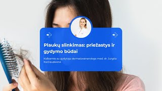 Dermatovenerologė odos gydytoja Jurgita Karčiauskienė plaukų slinkimas ir kaip tai gydyti [upl. by Noslrac497]