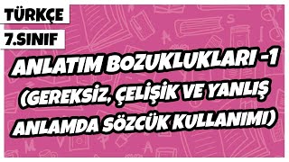 7 Sınıf Türkçe  Anlatım Bozuklukları1 Gereksiz Çelişik Yanlış Anlamda Sözcük Kullanımı  2022 [upl. by Naed909]