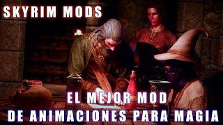 El Mejor Mods De Animaciones Para La Magia  Skyrim Mods 61 [upl. by Ierna258]