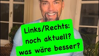 Ist die Klassifizierung RechtsLinks heute noch treffsicher NEIN Welche wäre besser  und warum [upl. by Enairb]