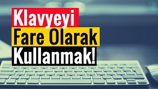 Klavyeyi Fare Gibi Kullanmak Bilgisayarda Fare Tuşları Nasıl Açılır [upl. by Lamonica913]