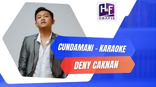 DENNY CAKNAN CUNDAMANI Karaoke [upl. by Gnen]