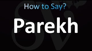 How to Pronounce Parekh [upl. by Mw]