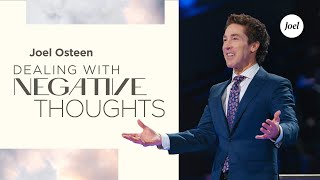 Dealing With Negative Thoughts  Joel Osteen [upl. by Lambert]