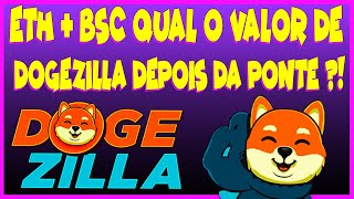 ETHBSC QUAL O VALOR DE DOGEZILLA DEPOIS DA PONTE [upl. by Ruomyes488]