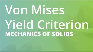 Von Mises Yield Criterion  Mechanics of Solids [upl. by Nelly]