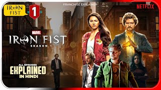 Iron Fist Season 1 All Episode Explained in Hindi  Netflix Series हिंदी  उर्दू  Hitesh Nagar [upl. by Tepper479]