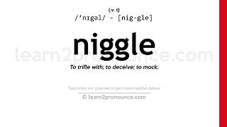 Pronunciation of Niggle  Definition of Niggle [upl. by Isma95]