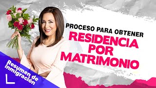 💍 Proceso para obtener residencia por matrimonio en Estados Unidos  Inmigrando con Kathia [upl. by Dloniger884]