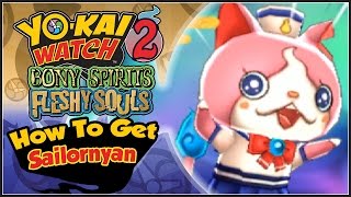 YoKai Watch 2  How To Get Sailornyan YW2 Tips amp Tricks [upl. by Odey473]