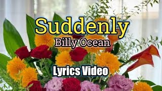 Suddenly  Billy Ocean Lyrics Video [upl. by Amzu645]