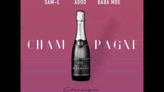 Adoo x Baba Moe x SamE  Champagne [upl. by Dante]