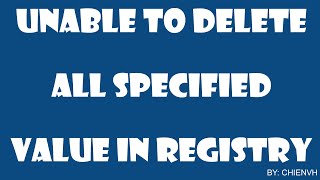 Unable to delete all specified values in registry [upl. by Evyn]