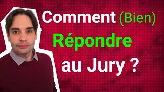 Comment Répondre aux Questions du Jury [upl. by Ellerrehc]