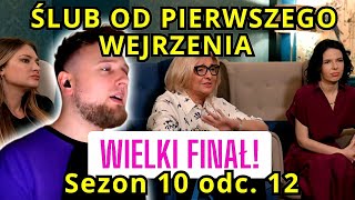 Ślub od pierwszego wejrzenia SEZON 10 odc 12 WIELKI FINAŁ  2024 cojapacze [upl. by Gabriellia]