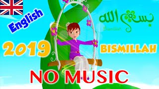 NO MUSIC  BISMILLAH 2019  English  Without Shaytan OFFICIAL [upl. by Acceb]