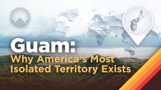 Guam Why Americas Most Isolated Territory Exists [upl. by Lorenza355]