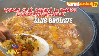 Nout Kilitr  Club Bouliste Rougail Salé Morue à la mangue et Boucané bringelle [upl. by Aitan635]