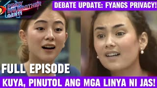 Fyang vs Jas Debate FULL EPISODE KUYA PINUTOL ANG MGA LINYA PBB GEN 11 Latest Episode  Day 57 [upl. by Rorrys258]