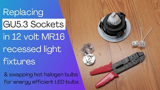 Replacing GU53 Sockets in 12 volt MR16 can light fixture US [upl. by Danyette613]