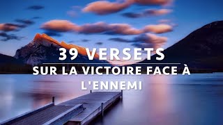 39 VERSETS SUR LA VICTOIRE FACE À LENNEMI ET FACE AUX CIRCONSTANCESCanal dEncouragement by Prisca [upl. by Levesque642]