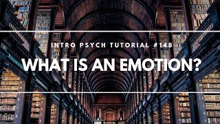 What is an Emotion Intro Psych Tutorial 148 [upl. by Tierza]