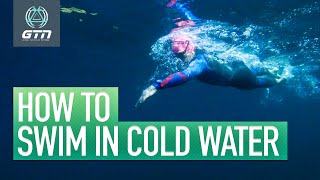 How To Swim In Cold Water  Essential Cold Water Swimming Tips [upl. by Rap358]