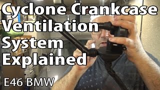 BMW E46 Cyclone Crankcase Ventilation System Explained [upl. by Nimesh]