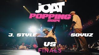 JOAT POPPING 2024  Finals  J Style vs Soyuz [upl. by Rexford]