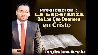 LA ESPERANZA DE LOS QUE DUERMEN EN CRISTO 2017 PREDICACIÓN EN FUNERAL [upl. by Humble]