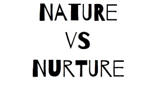 Nature Vs Nurture [upl. by Ulund]