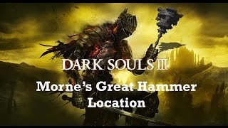 Dark Souls 3  Mornes Great Hammer Location [upl. by Enella]