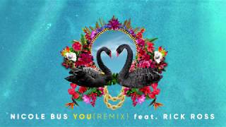 Nicole Bus  You Remix feat Rick Ross Official Audio [upl. by Nomihs]