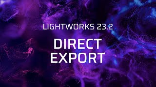 Lightworks Version 232 Effortlessly Exporting Videos to YouTube [upl. by Cnahc442]