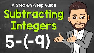 Subtracting Integers Explained  How to Subtract Integers  Math with Mr J [upl. by Nuahs]