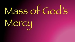 Mass of Gods Mercy KyrieGloriaAlleluia VerseHolyMysteries of FaithAmenLamb of God [upl. by Nizam]