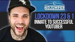 Lockdown 23amp1 on going from Inmate to Successful YouTuber [upl. by Athelstan]