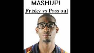 FRISKY vs PASS OUT  Tinie Tempah Mashup 2010 MASHUP [upl. by Attennyl846]