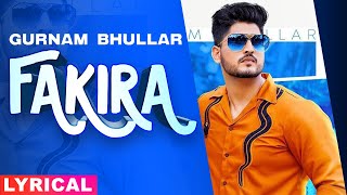 Fakira Lyrical  Ammy Virk  Sargun Mehta  Gurnam Bhullar  Jaani  B Praak New Punjabi Song2020 [upl. by Atnohs]