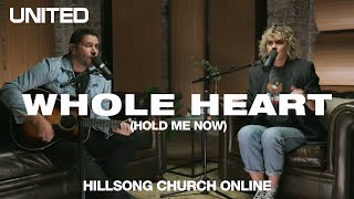 Whole Heart Hold Me Now Church Online  Hillsong UNITED [upl. by Ailido972]