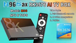 H96 MAX M9S RK3576 Android14 TV Box  BT remote setup full components and AI effect comparison [upl. by Essam]