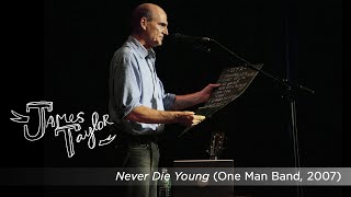 James Taylor  Never Die Young One Man Band July 2007 [upl. by Checani]