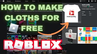 How to Make Your Own Free Roblox Clothes Shirt Creation  2024 Full Guide [upl. by Akcimehs]