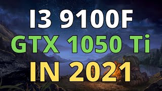 I3 9100F GTX 1050 Ti IN 2021  TEST IN 22 GAMES [upl. by Johen]