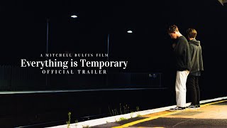 Everything is Temporary  Official Trailer [upl. by Straub868]