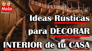 Ideas Rústicas para Decorar el Interior de tu Casa ¡Descubre Estilos y Consejos de Decoración [upl. by Coonan]