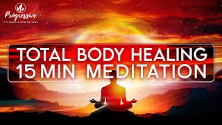 Total Body Healing  Powerful Heal your Body in 15 Minutes Guided Meditation [upl. by Anoynek]